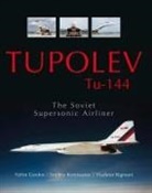 Yefim Gordon, Dmitriy Komissarov, Vladimir Rigmant - Tupolev Tu-144