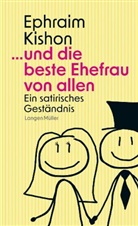 Ephraim Kishon - ... und die beste Ehefrau von allen