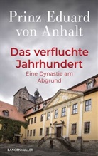 Eduard von Anhalt, Eduard von Anhalt - Das verfluchte Jahrhundert