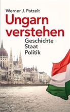Werner Patzelt, Werner J Patzelt - Ungarn verstehen