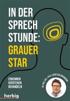 Carsten Grohmann, Carsten (Dr. med.) Grohmann - In der Sprechstunde: Grauer Star; Erkennen - verstehen - behandeln