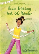 Bundesforum Vormundschaft und Pflegschaft e. V., Bundesforum Vormundschaft und Pflegschaft e.V., Claudia Gliemann, Berger Natascha - Frau Frühling hat 30 Kinder
