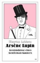 Maurice Leblanc - Arsène Lupin - Geständnisse eines Gentleman-Gauners