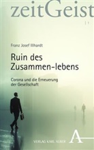 Franz Josef Illhardt - Ruin des Zusammen-lebens