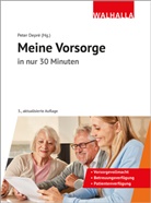 Karl-Heinz Belser, Karl-Heinz u a Belser, Michael Blauth, Friedrich L. Cranshaw, Peter Depré, Oliver Jenal... - Meine Vorsorge in nur 30 Minuten