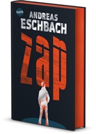 Andreas Eschbach - ZAP. Für die einen ist es Vergnügen. Für ihn ein Albtraum.