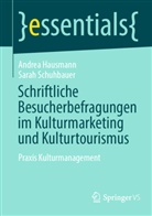 Andrea Hausmann, Sarah Schuhbauer - Schriftliche Besucherbefragungen im Kulturmarketing und Kulturtourismus