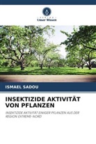 Ismael Sadou - INSEKTIZIDE AKTIVITÄT VON PFLANZEN