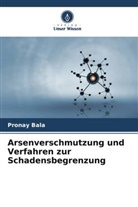 Pronay Bala - Arsenverschmutzung und Verfahren zur Schadensbegrenzung