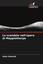 Hajer Kaboudi - Lo scandalo nell'opera di Mapplethorpe