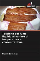 I Ketut Budaraga - Tossicità del fumo liquido al variare di temperatura e concentrazione