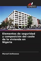 Maroof Anifowose - Elementos de seguridad y composición del coste de la vivienda en Nigeria