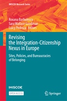 Roxana Barbulescu, Sara Wallace Goodman, Luicy Pedroza, Sara Wallace Goodman - Revising the Integration-Citizenship Nexus in Europe