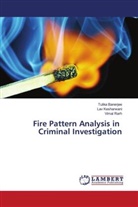 Tulika Banerjee, Lav Kesharwani, Vimal Rarh - Fire Pattern Analysis in Criminal Investigation
