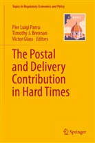 Timothy J. Brennan, Victor Glass, Timothy J Brennan, Pier Luigi Parcu - The Postal and Delivery Contribution in Hard Times