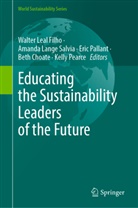 Beth Choate, Amanda Lange Salvia, Walter Leal Filho, Eric Pallant, Eric Pallant et al, Kelly Pearce - Educating the Sustainability Leaders of the Future