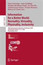 Jia Tina Du, Rebecca D. Frank, Anne Goulding, Viviane Hessami, Heather Moulaison-Sandy, Heather Moulaison-Sandy et al... - Information for a Better World: Normality, Virtuality, Physicality, Inclusivity