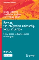 Roxana Barbulescu, Sara Wallace Goodman, Luicy Pedroza, Sara Wallace Goodman - Revising the Integration-Citizenship Nexus in Europe