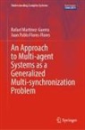 Juan Pablo Flores-Flores, Rafael Martínez-Guerra - An Approach to Multi-agent Systems as a Generalized Multi-synchronization Problem