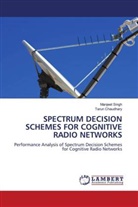 Tarun Chaudhary, Manjeet Singh - SPECTRUM DECISION SCHEMES FOR COGNITIVE RADIO NETWORKS
