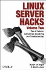 William Hagen, William Von Hagen, Brian Jones, Brian K Jones, Brian K. Jones, William von Hagen - Linux Server Hacks, Volume Two