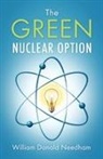 William Donald Needham - The Green Nuclear Option