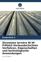Ranganatha S - Stromlose ternäre Ni-W-P/MoS2-Verbundschichten Verfahren, Eigenschaften und technologische Anwendungen