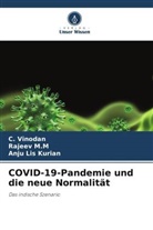 Anju Lis Kurian, Rajeev M M, Rajeev M. M, Rajeev M.M, C Vinodan, C. Vinodan - COVID-19-Pandemie und die neue Normalität