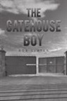 Bob Slater - The Gatehouse Boy