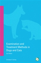 Christian Schrey - Examination and Treatment Methods in Dogs and Cats 2nd edition