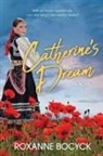 Roxanne Bocyck - Catherine’s Dream