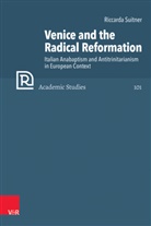 Riccarda Suitner, Christopher B. Brown, Günter Frank, Mahlmann-B, Barbara Mahlmann-Bauer et al - Venice and the Radical Reformation