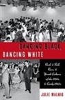 Malnig, Julie Malnig, Julie (Professor of Dance and Theatre Stud Malnig, Malnig Julie - Dancing Black, Dancing White