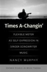 Murphy, Nancy Murphy, Nancy (Assistant Professor of Music Murphy, Murphy Nancy - Times A-Changin''