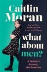 Caitlin Moran - What About Men?