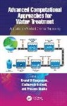 Krunal M (Indian Institute of Technolog Gangawane, Madhuresh Dwivedi, Krunal M Gangawane, Praveen Ghodke - Advanced Computational Approaches for Water Treatment