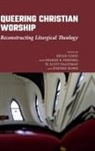 Bryan Cones - Queering Christian Worship