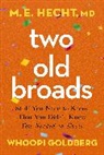 Whoopi Goldberg, Dr. M. E. Hecht, Tamela Rich - Two Old Broads