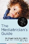Dr. Michael Rich, Dr. Michael Ogden Rich, MD Rich - The Mediatrician's Guide