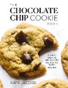 Katie Jacobs - The Chocolate Chip Cookie Book
