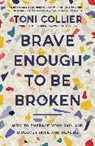 Toni Collier - Brave Enough to Be Broken