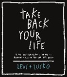 Levi Lusko - Take Back Your Life