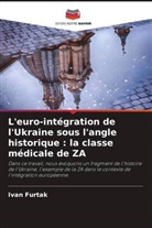Ivan Furtak - L'euro-intégration de l'Ukraine sous l'angle historique : la classe médicale de ZA
