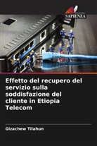 Gizachew Tilahun - Effetto del recupero del servizio sulla soddisfazione del cliente in Etiopia Telecom
