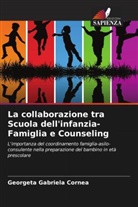 Georgeta Gabriela Cornea - La collaborazione tra Scuola dell'infanzia-Famiglia e Counseling