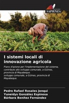 Bárbara Benítez Fernández, Yuneidys González Espinosa, Pedro Rafael Rosales Jenqui - I sistemi locali di innovazione agricola