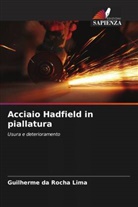 Guilherme da Rocha Lima - Acciaio Hadfield in piallatura