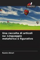 Ramin Ahrari - Una raccolta di articoli su: Linguaggio metaforico e figurativo