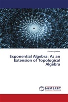 Prithwiraj Halder - Exponential Algebra: As an Extension of Topological Algebra