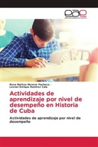 Rosa Maritza Moreno Pacheco, Leonel Enrique Ramírez Cala - Actividades de aprendizaje por nivel de desempeño en Historia de Cuba